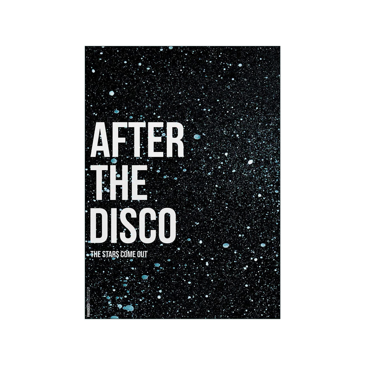 Black abstract poster with white After The Disco text and pale blue speckles