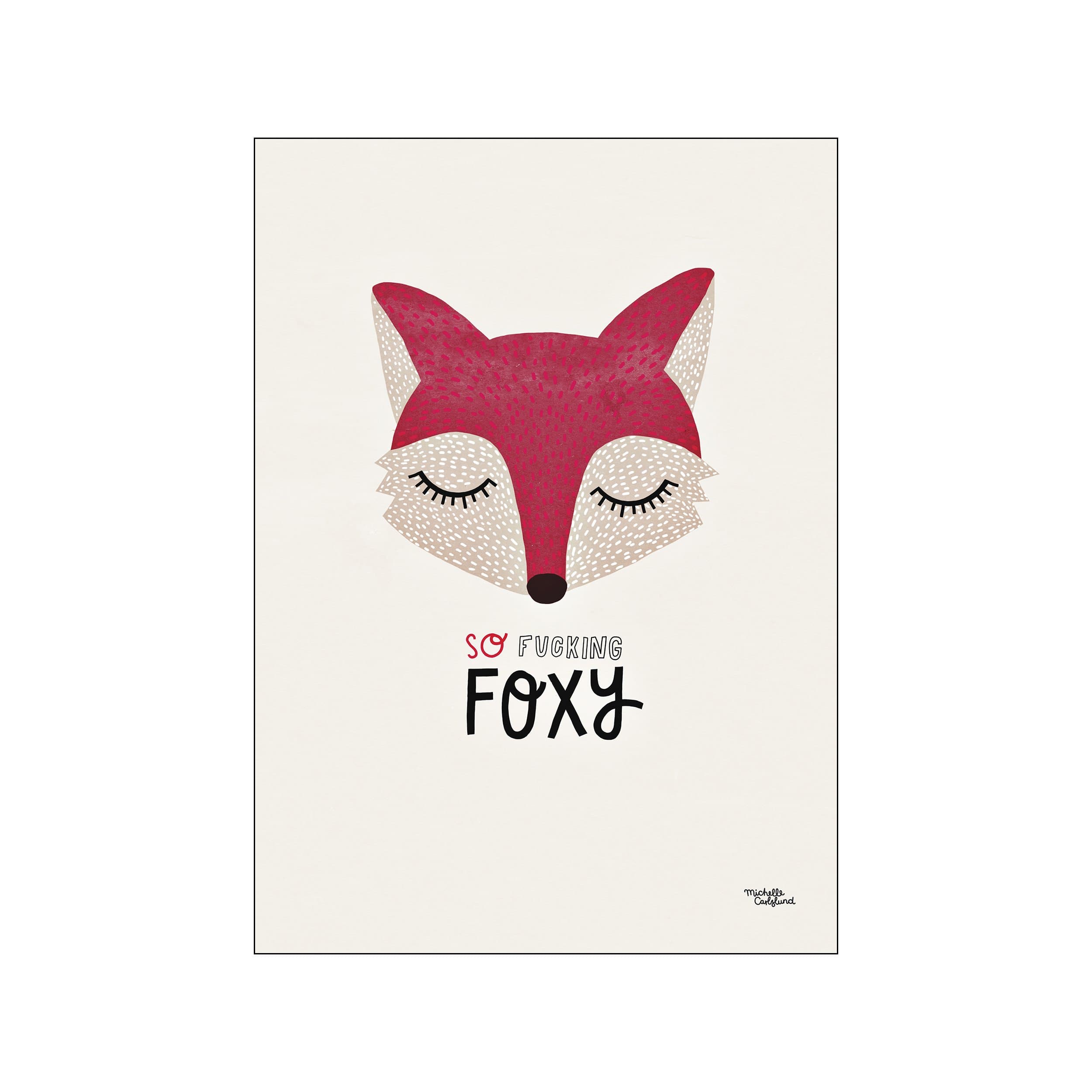 A stylized portrait of a fox with closed eyes, featuring a crimson face and ears, cream cheeks adorned with small dots, and the text 'SO FUCKING FOXY' in black and red lettering.