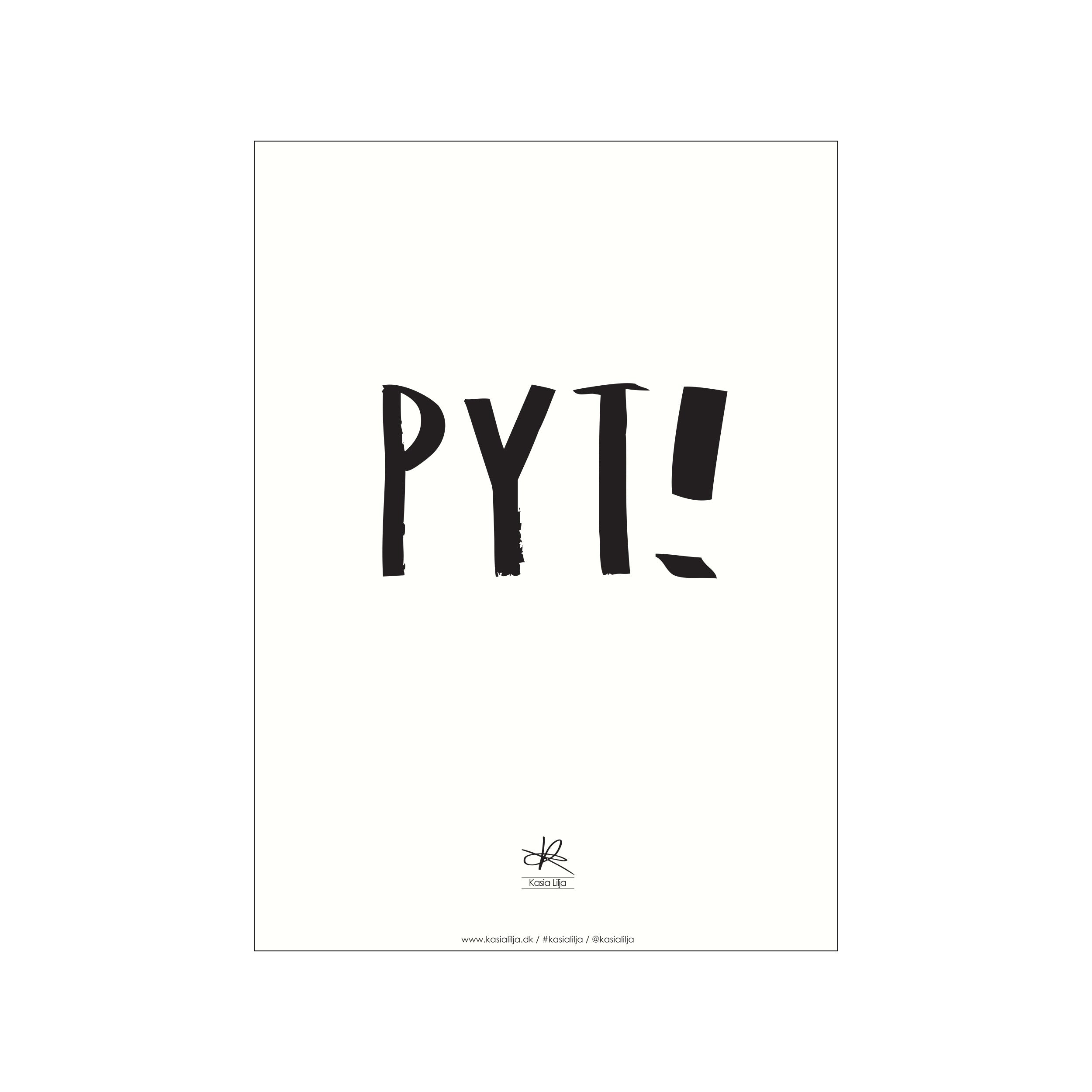 Minimal black PYT! typography centered on a white poster with small artist signature below