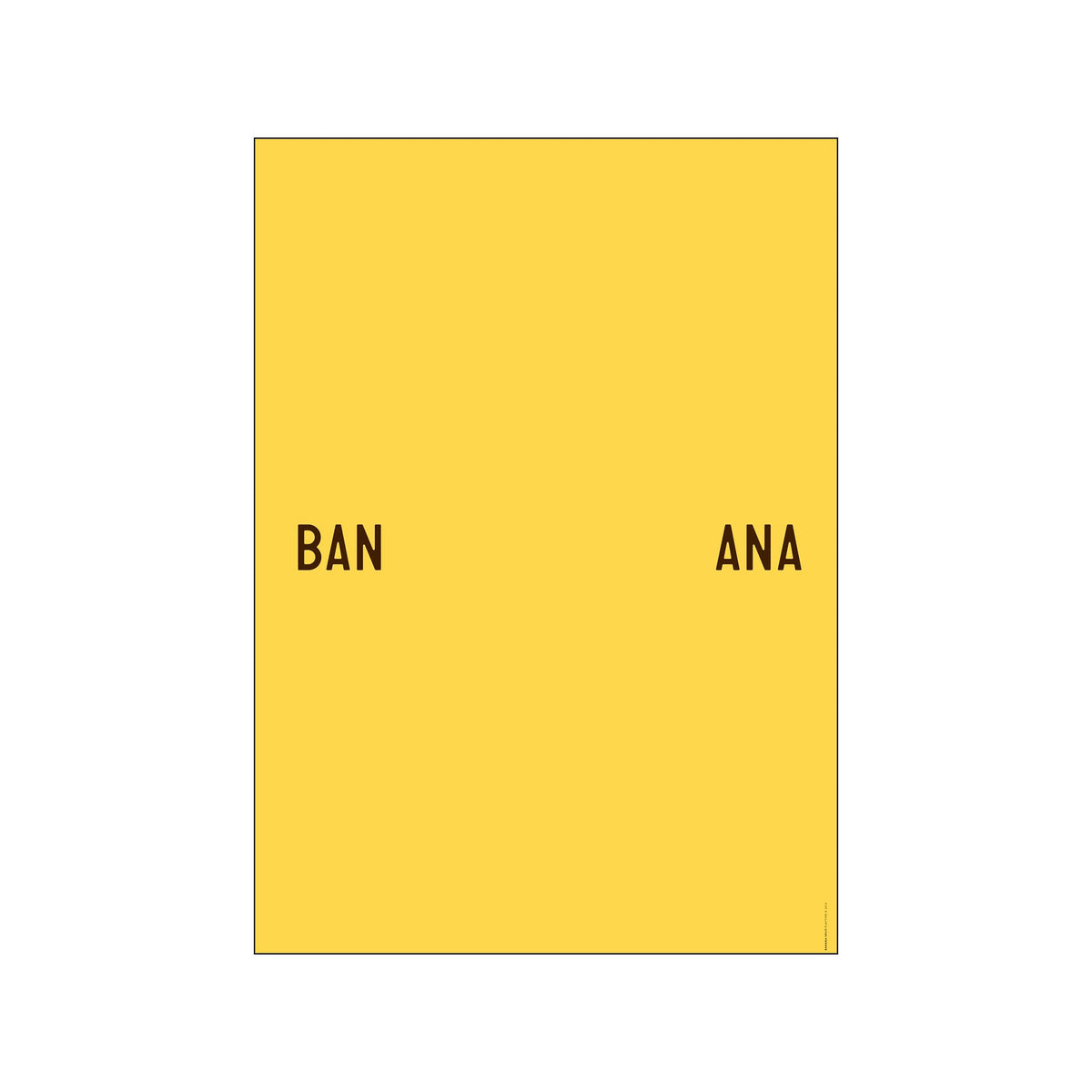 Minimal yellow typographic poster with brown split lettering reading BAN and ANA