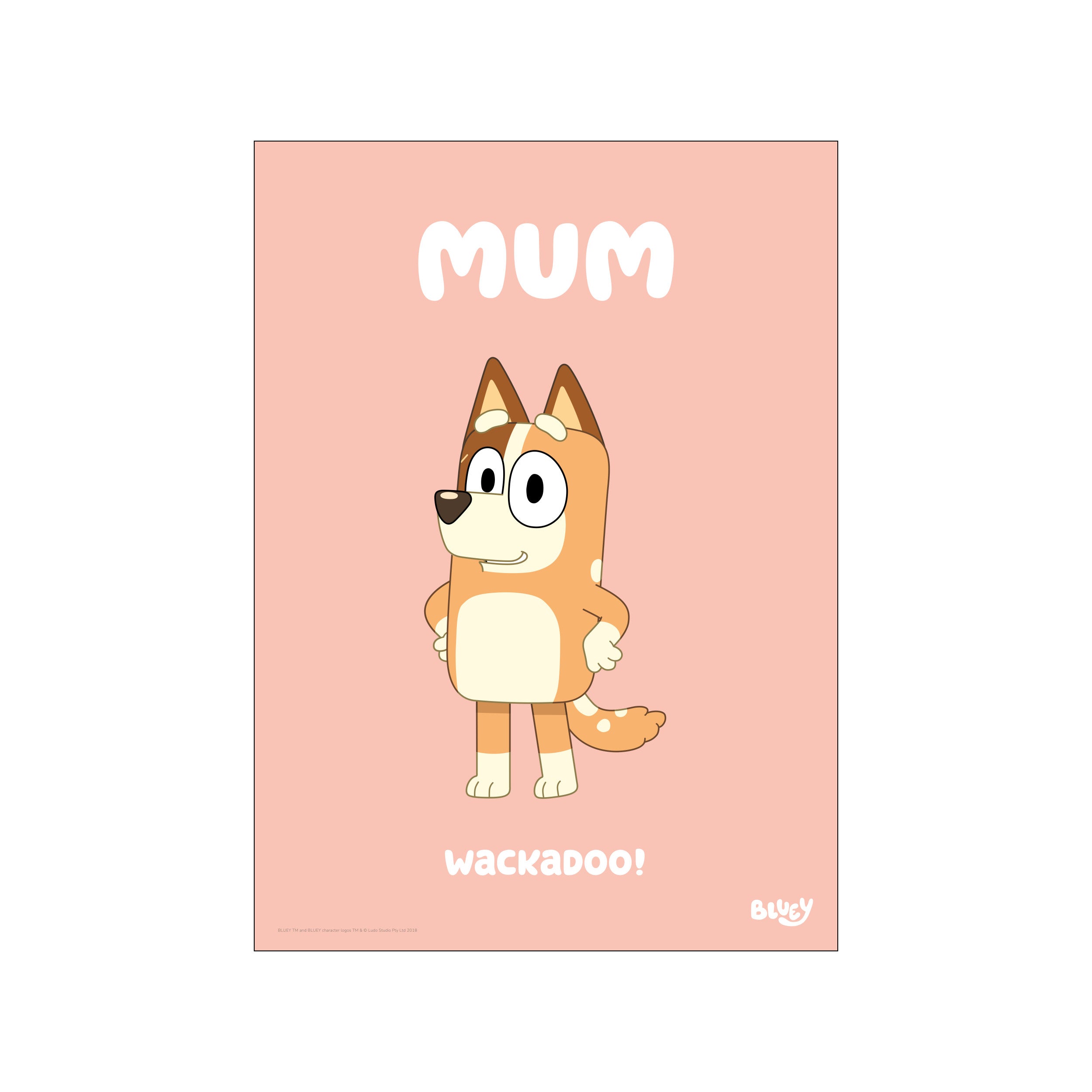 A cheerful cartoon dog, Chilli from Bluey, is depicted against a soft peach background. 'MUM' is written in white text above, and 'wackadoo!' below.