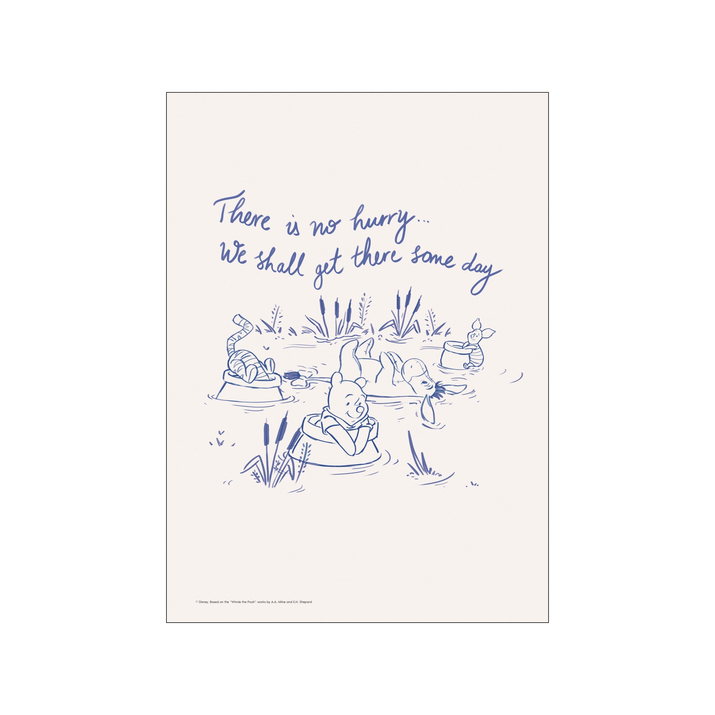 A whimsical illustration in navy blue ink on a cream background, featuring Winnie the Pooh, Piglet, and Tigger floating in water with reeds and the quote 'There is no hurry... We shall get there some.