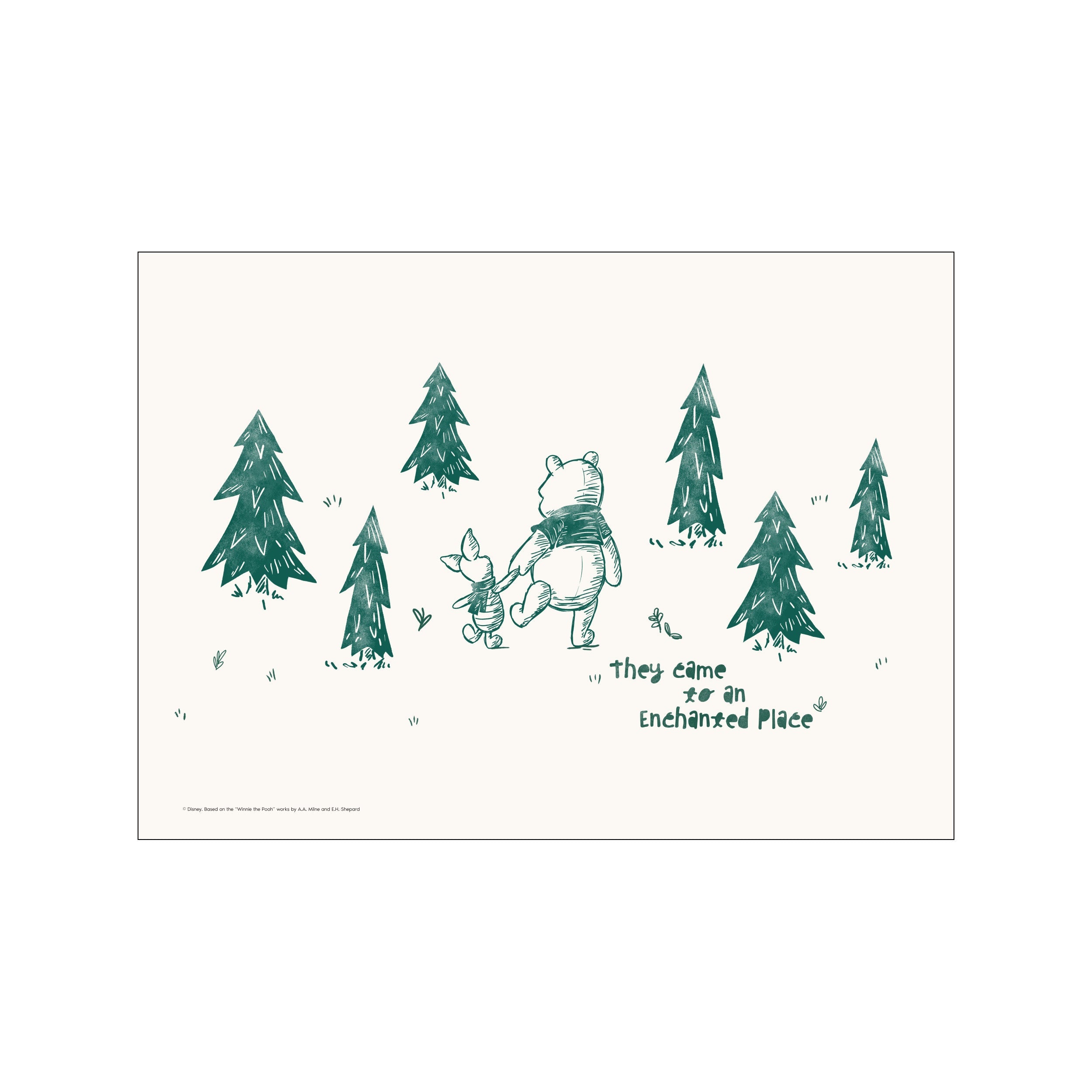 A sketch of Winnie the Pooh and Piglet walking hand-in-hand through a forest of dark green pine trees, with the text 'they came to an Enchanted Place' written in whimsical script.
