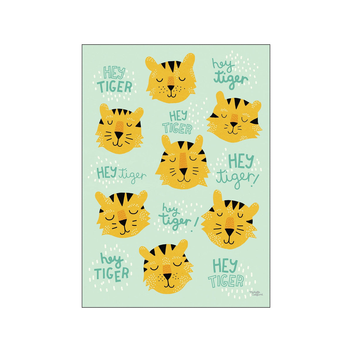 A collection of cheerful tiger faces with closed eyes and stripes, each saying "hey tiger!". Set against a light mint green background with scattered white dots, this artwork has a playful and whimsical feel.