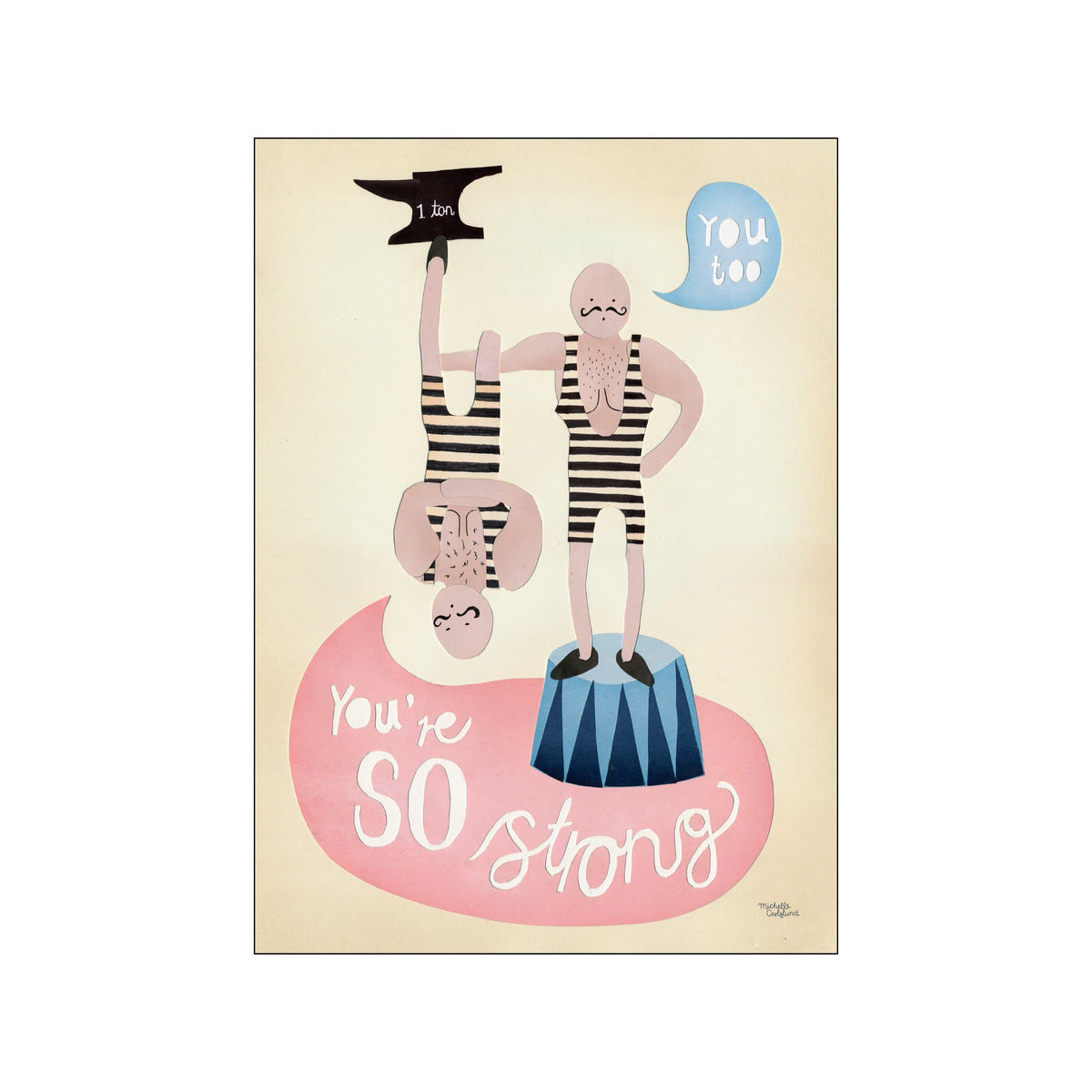 A charming illustration of two vintage circus performers in striped swimwear, one balancing an anvil overhead and the other standing proudly, with the words 'You're So Strong' in bold lettering against a soft, creamy background.