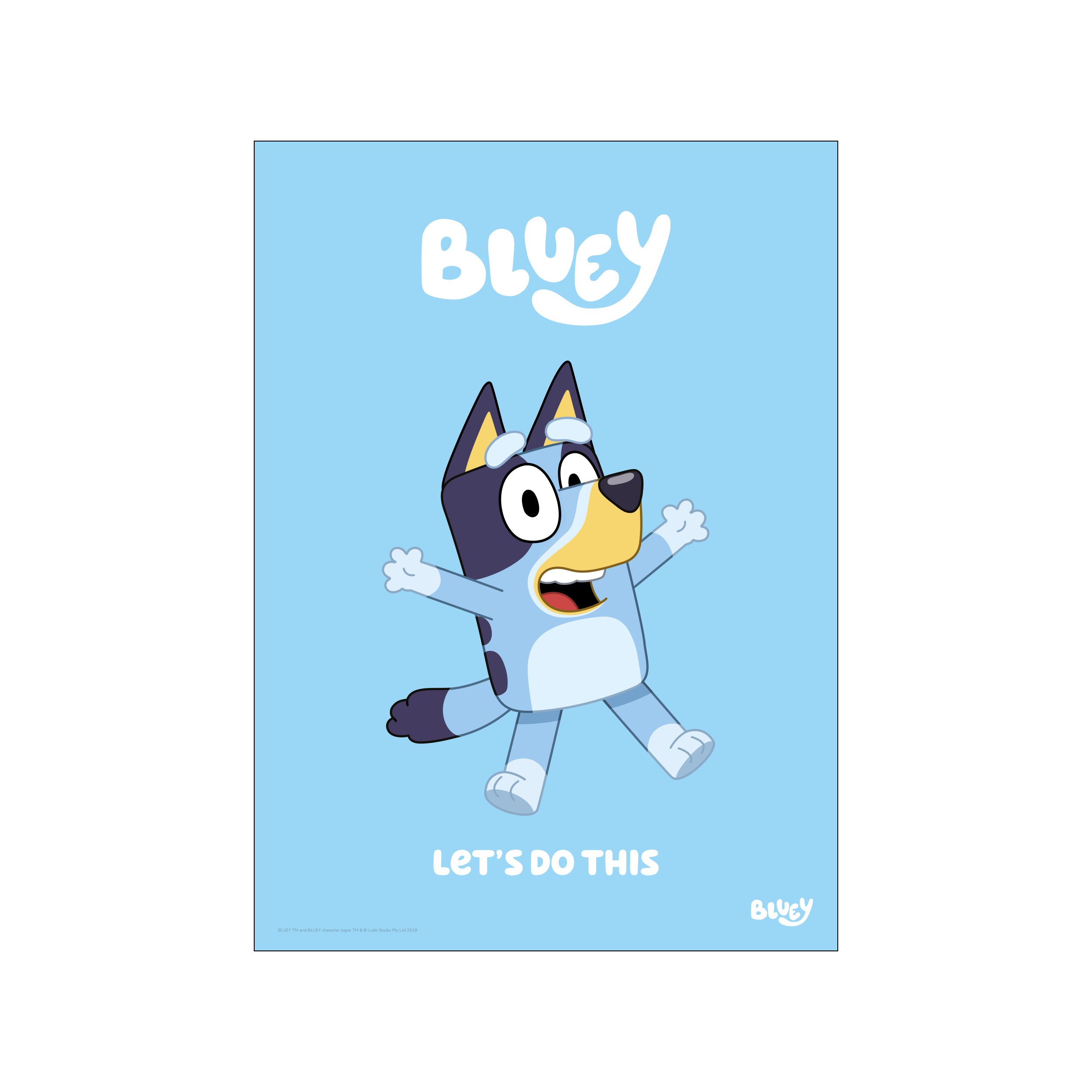 A charming artwork featuring the character Bluey with outstretched arms and a wide smile, set against a clear, light blue background with the words 'LET'S DO THIS' below.