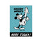 A black and white illustration of Mickey Mouse playing a tall guitar, set against a solid teal background. The text 'MICKEY MOUSE' and 'SINCE 1928' are above him, with 'HERE TODAY!' below.