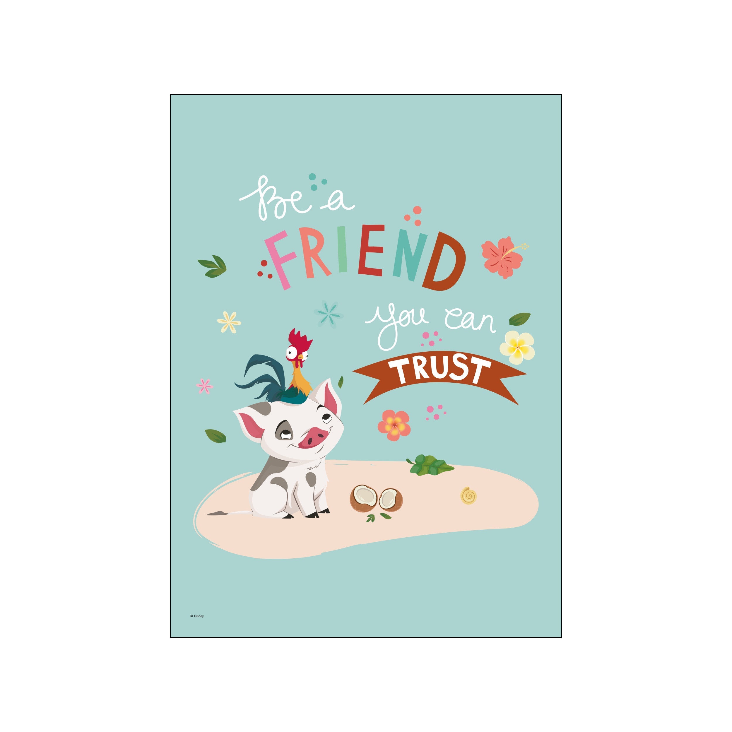 A cheerful illustration of Pua the pig and Hei Hei the rooster from Disney, sitting on a sandy island with coconuts. The artwork features pastel colors, playful typography, and floral accents, conveying a message of.