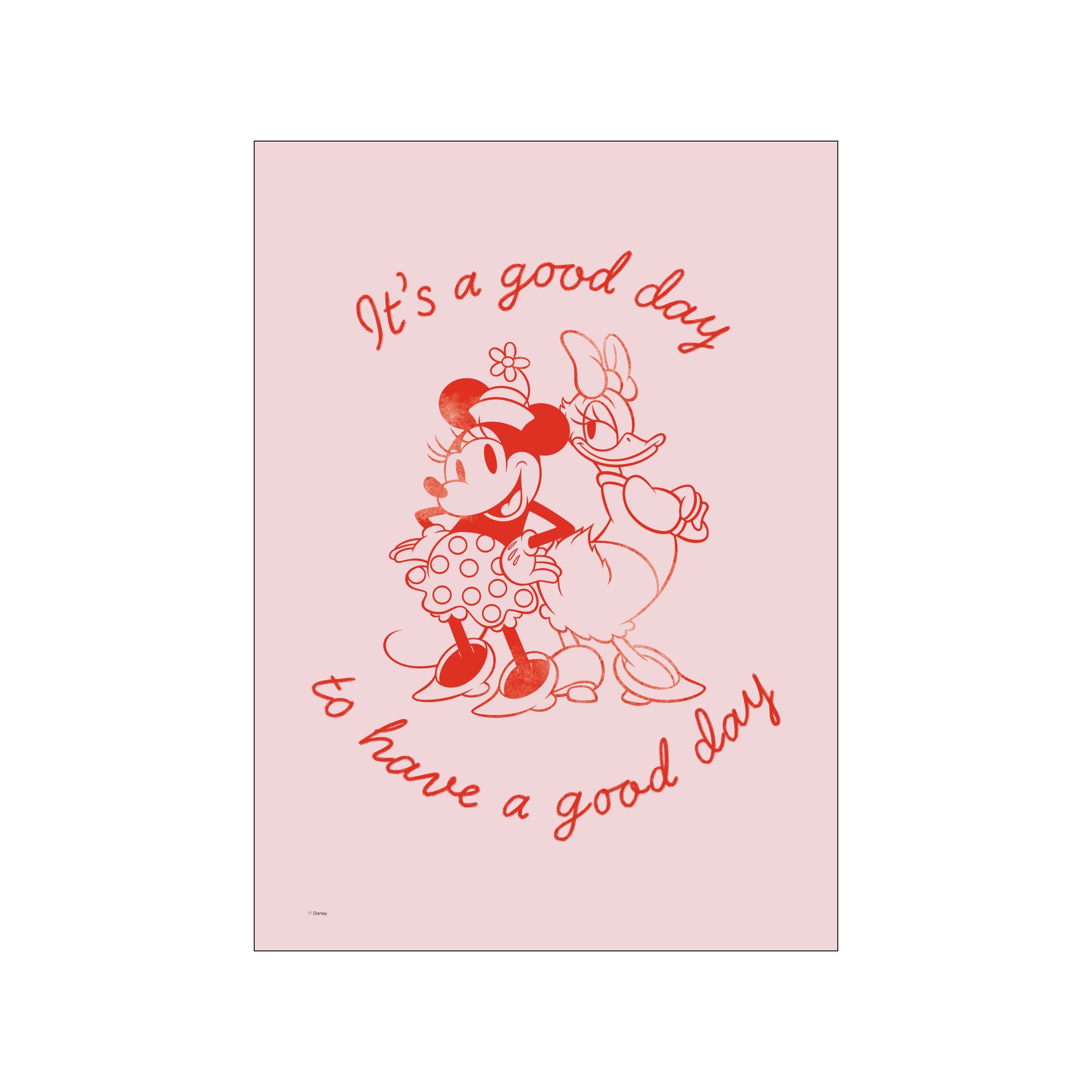 Minnie Mouse and Daisy Duck with the phrase "It's a good day to have a good day" in coral script against a light pink background, conveying a playful and optimistic vibe.