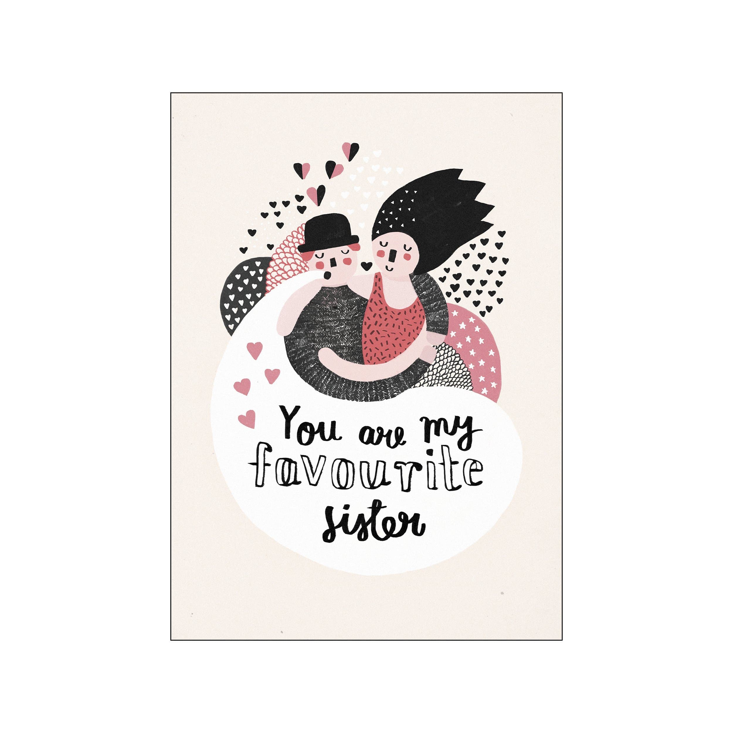 Two figures embracing affectionately, one wearing a bowler hat, surrounded by hearts and stars. The text 'You are my favourite sister' is written below. The artwork features a soft cream background and a color palette.
